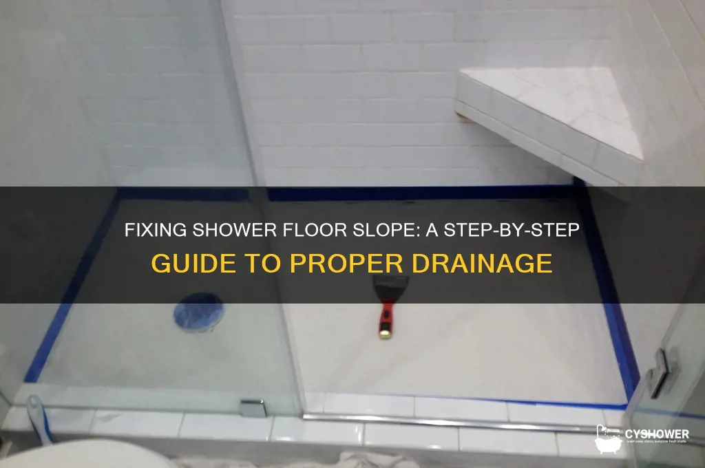 how to fix shower floor slope