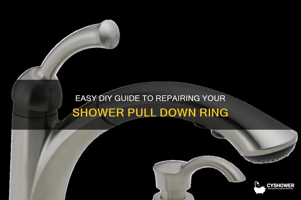 how to fix shower pull down ring
