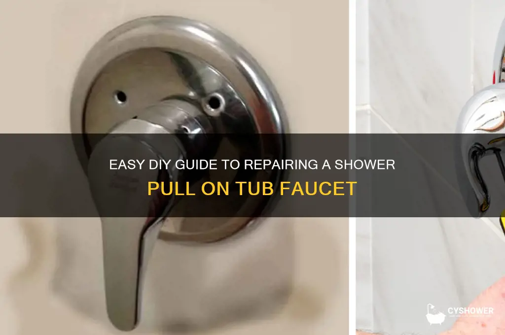 how to fix shower pull on tub faucet