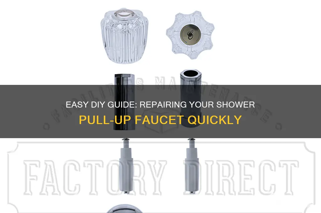 how to fix shower pull up on faucet