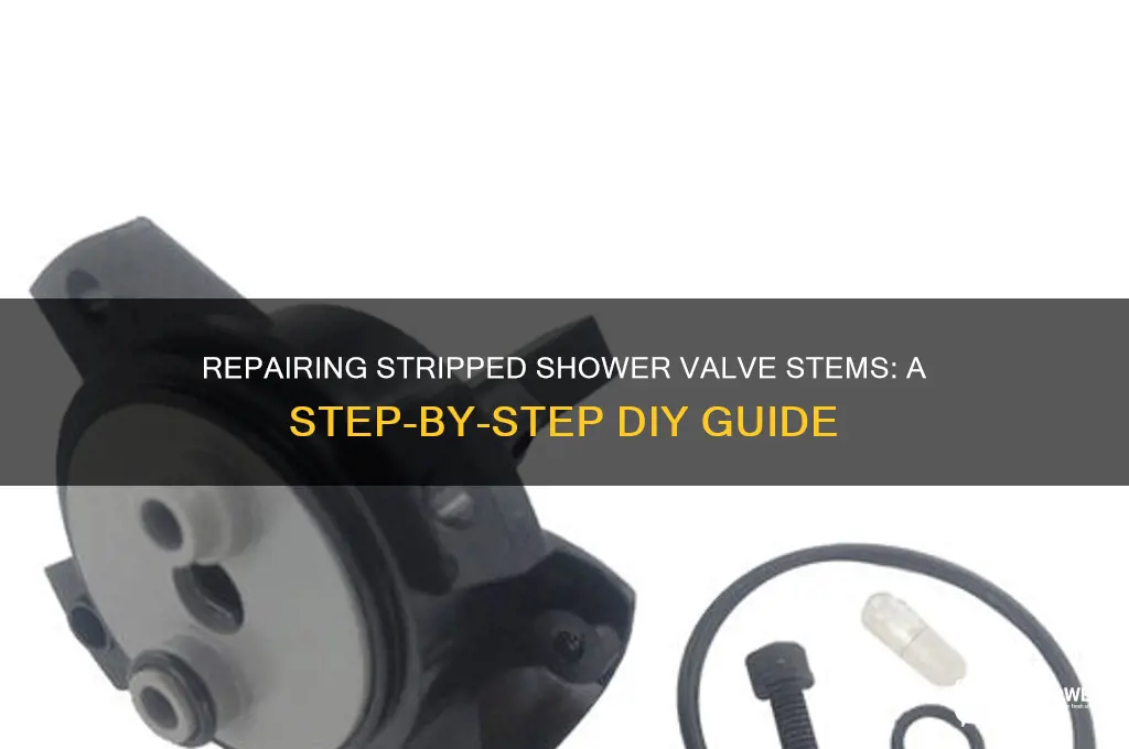 how to fix shower valve stems that are stripped