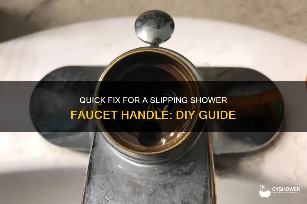 how to fix slipping shower faucet handle