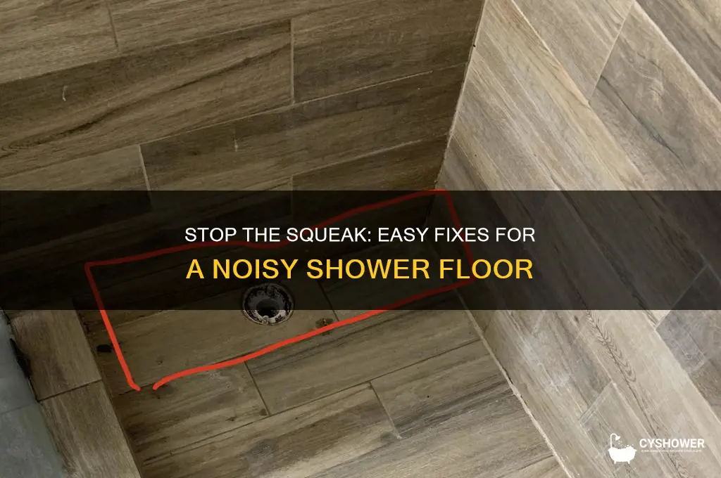 how to fix squeaking shower floor