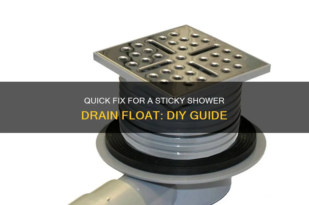 how to fix sticky shower drain float