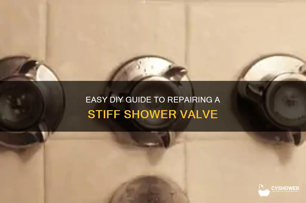 how to fix stiff shower valve