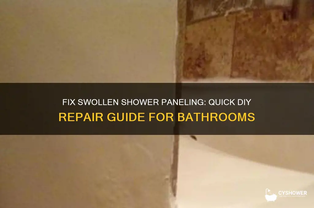 how to fix swollen shower paneling