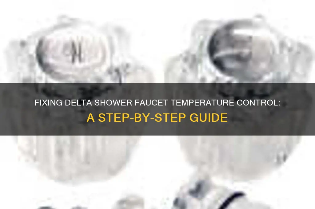 how to fix temperature control of a delta shower faucet