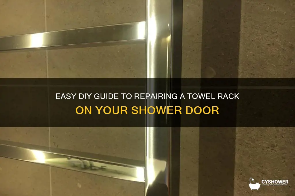 how to fix towel racl on shower door