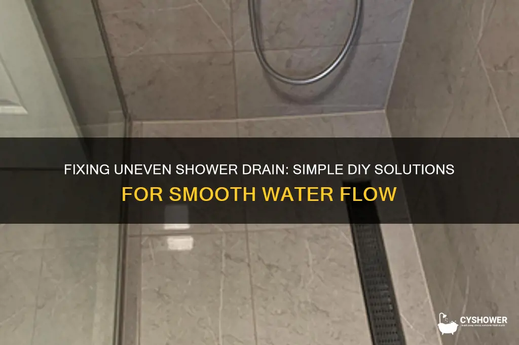 how to fix uneven shower drain