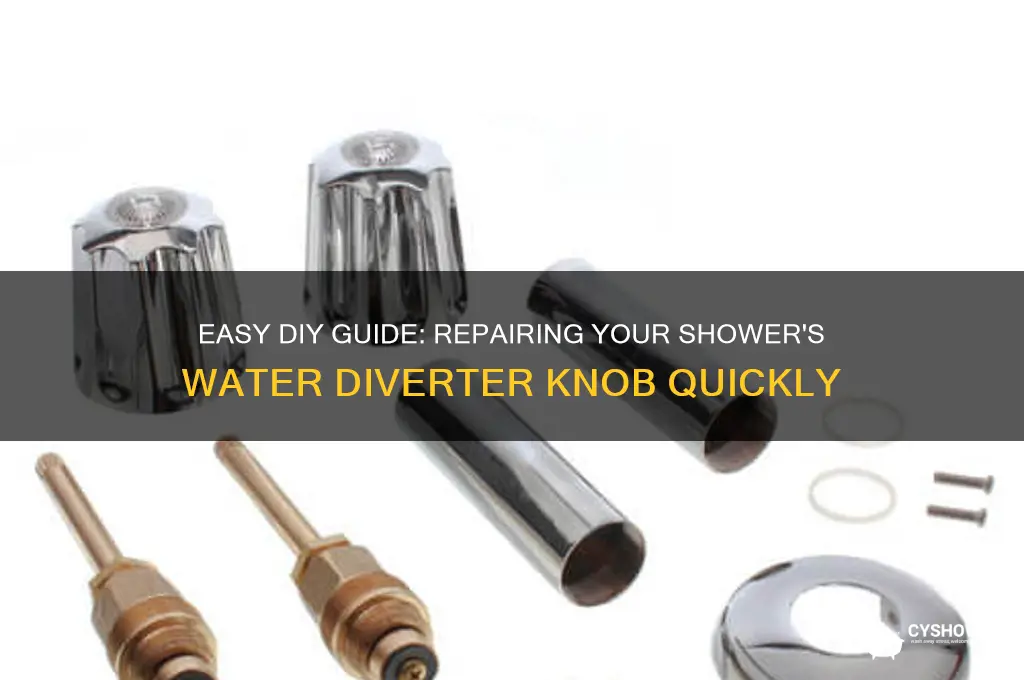 how to fix water diverter knob in shower