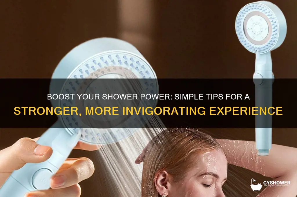 how to get a more powerful shower