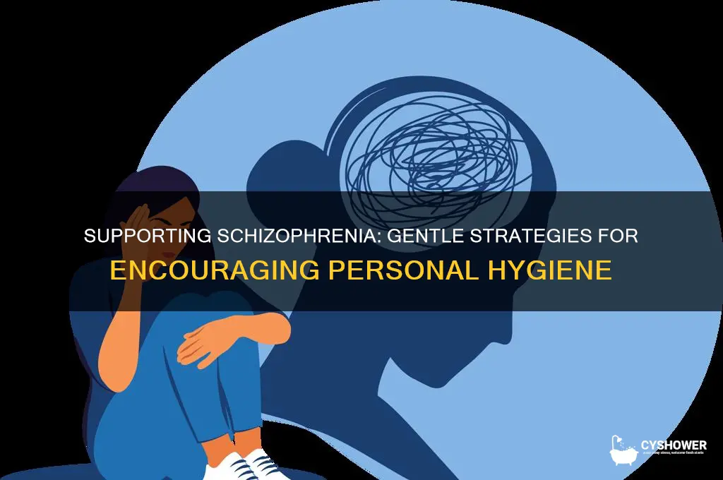 how to get a scizophrenic patient to take a shower