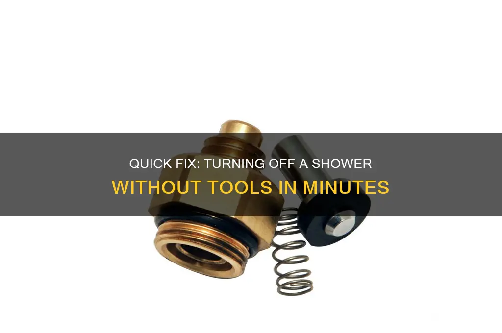 how to get a shower to turn off without tools