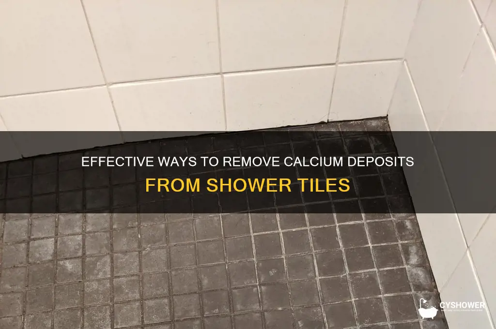how to get calcium deposits off of shower tiles