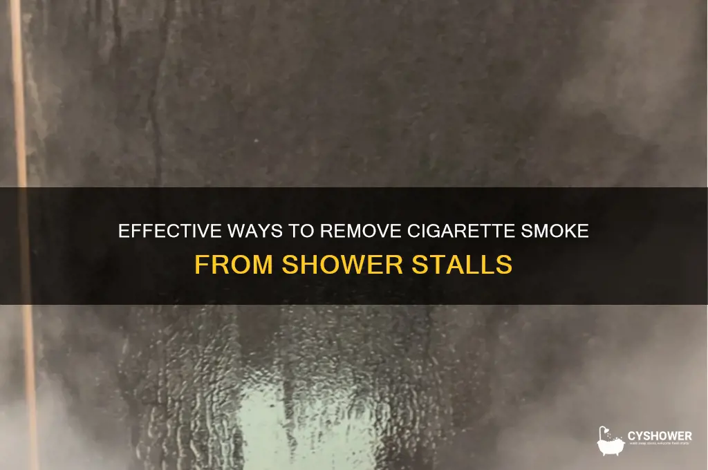 how to get cigarette smoke off of shower stall