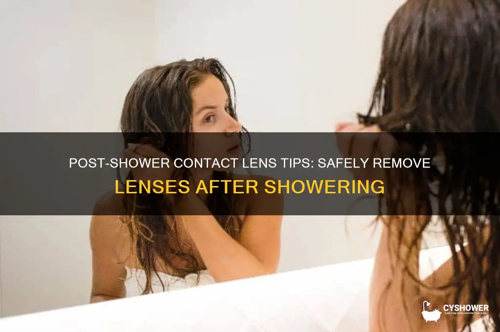 how to get contacts out after shower