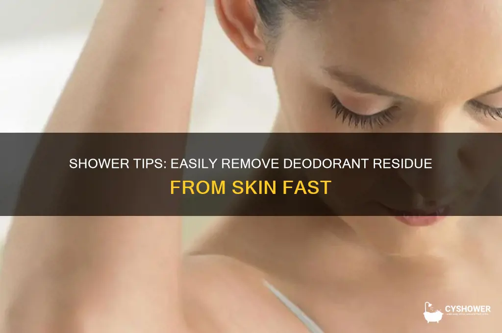 how to get deodorant off skin in shower