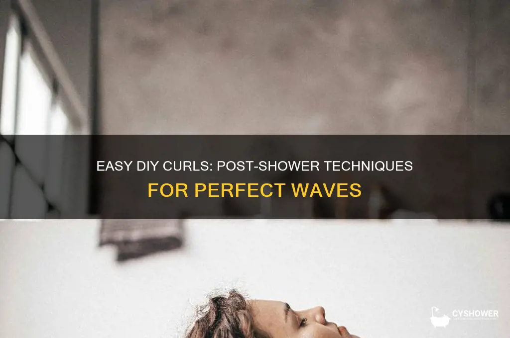 how to get diy curls after shower