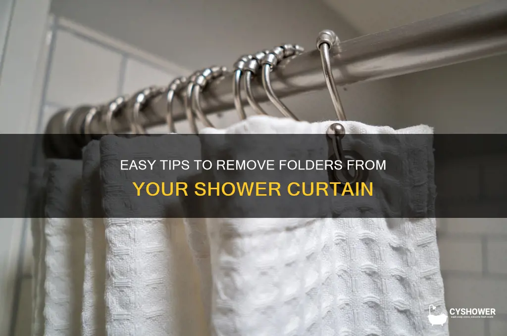 how to get folders out of the shower curtain