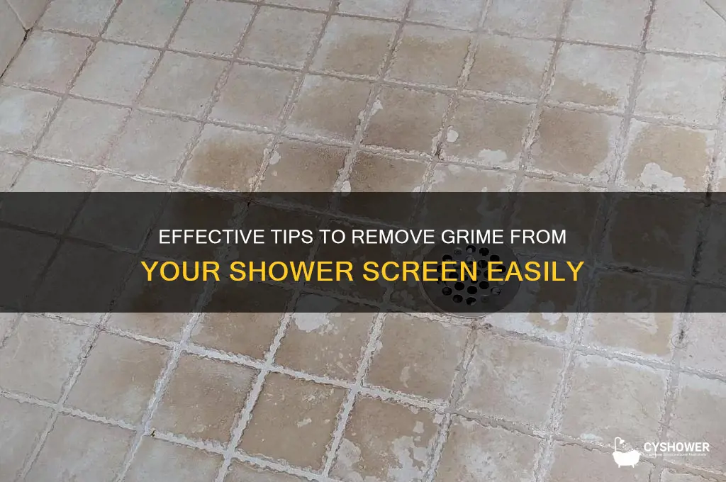 how to get grime off shower screen