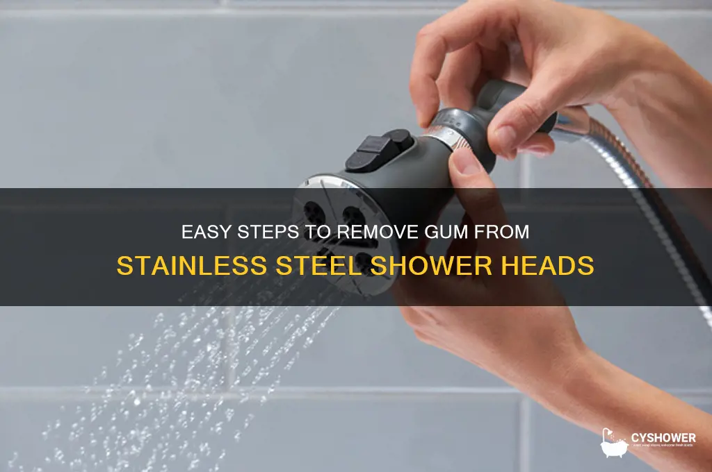 how to get gum off of stainless steel shower head