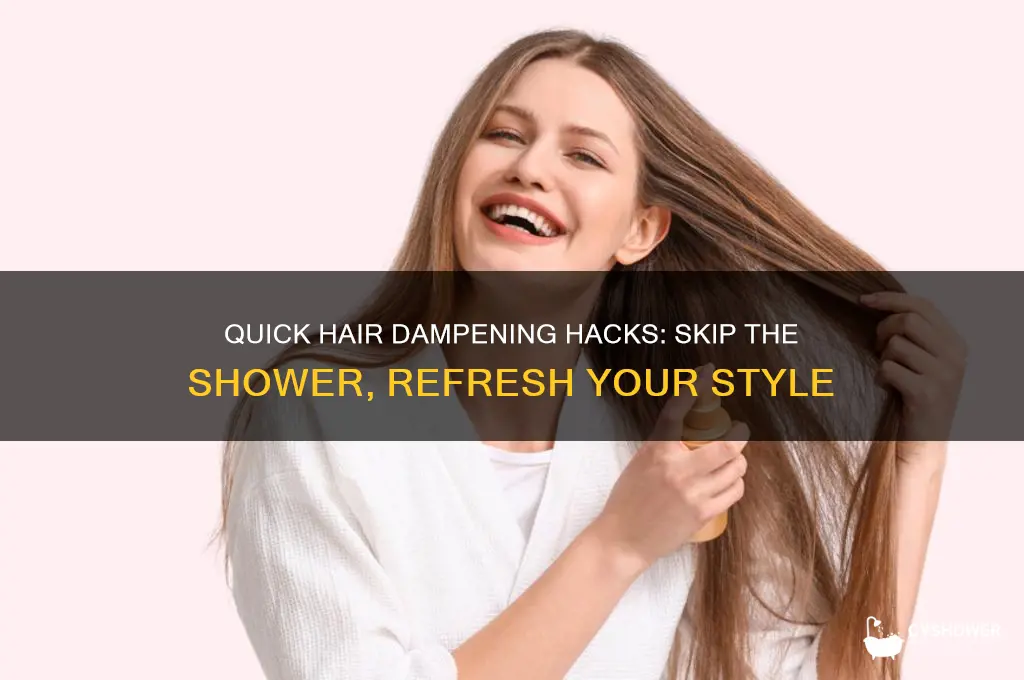 how to get hair damp without takingn a shower