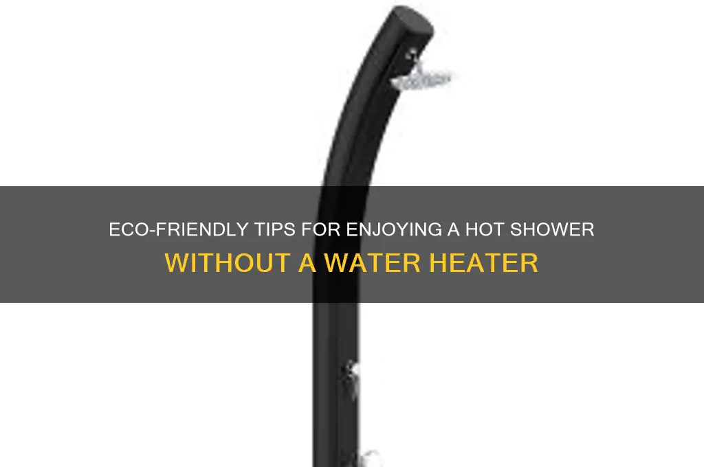 how to get hot shower without water heater