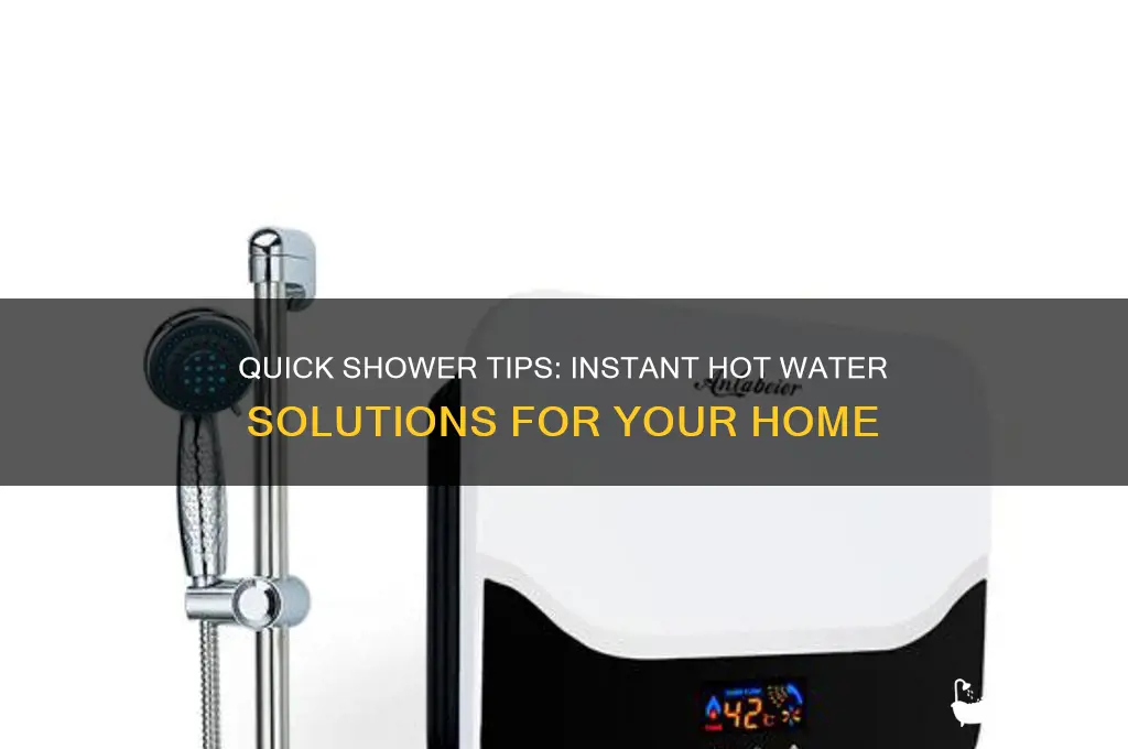 how to get instant hot water in shower