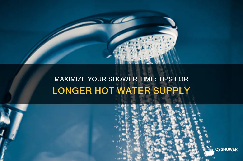 how to get longer hot water in shower