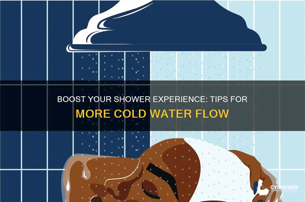 how to get more cold water in shower