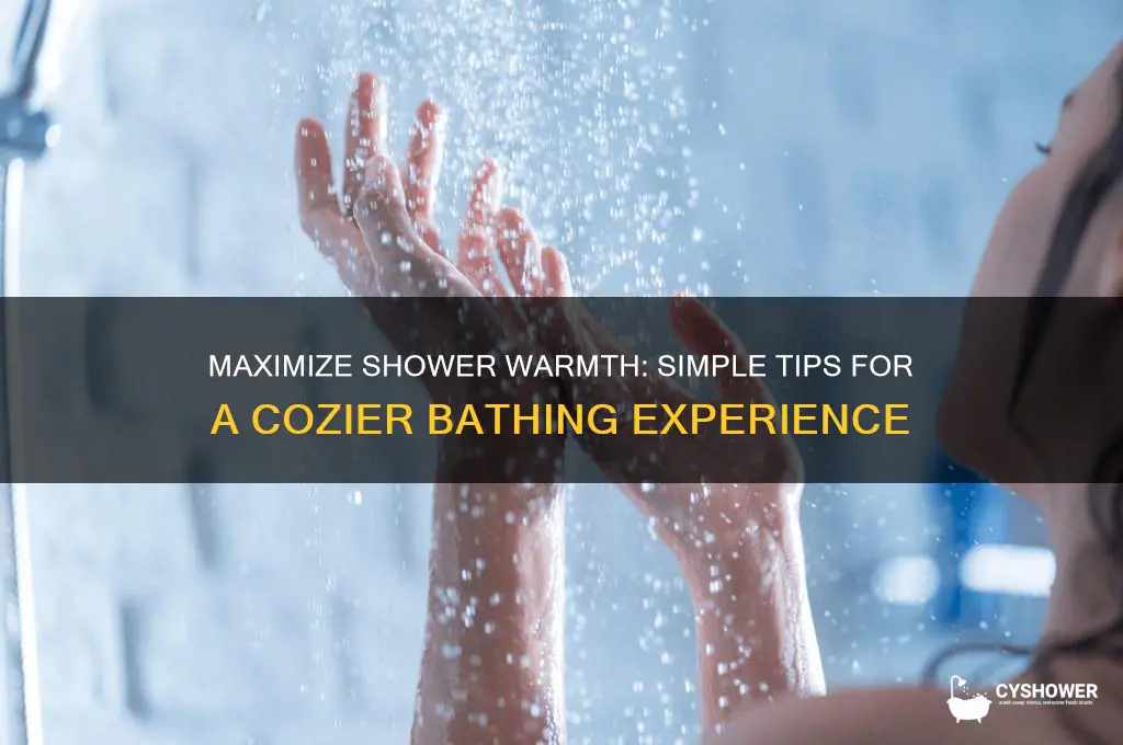 how to get more heat in the shower
