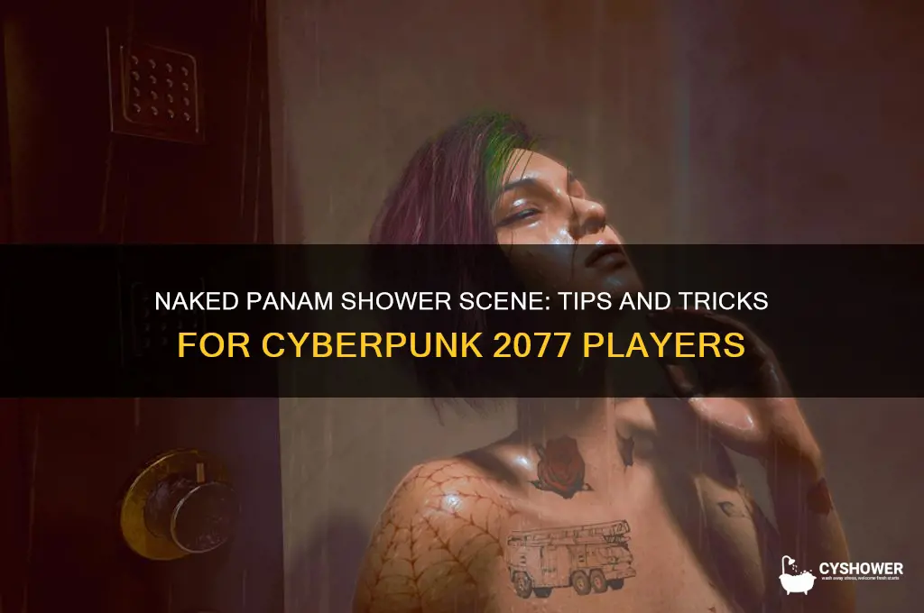 how to get naked panam in shower