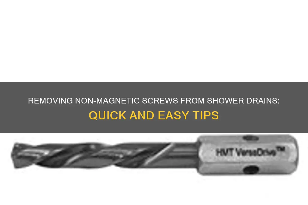 how to get non magnetic screw out of shower drain