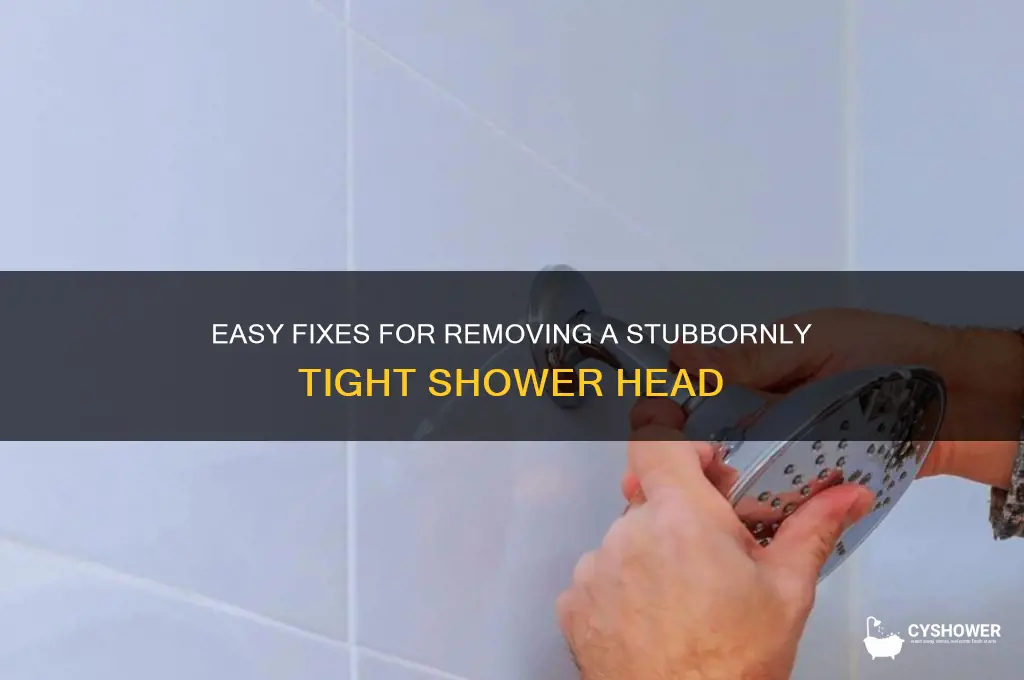 how to get off tooo tight shower head