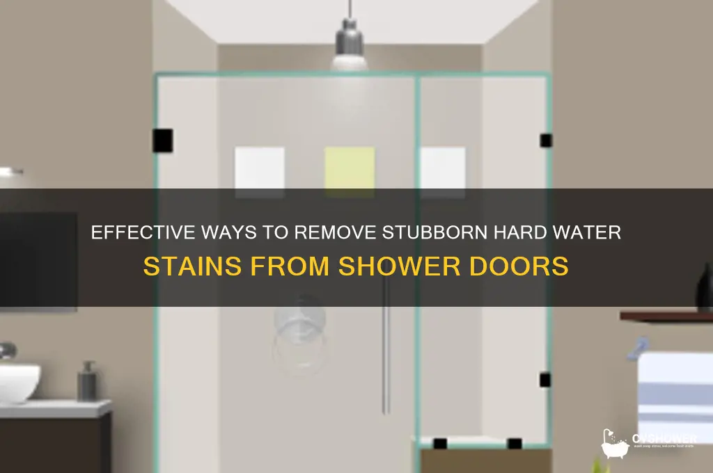 how to get old hard water stains off shower doors