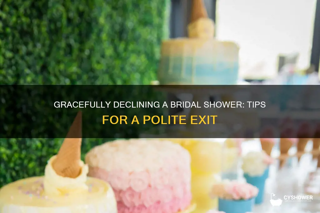 how to get out of a bridal shower