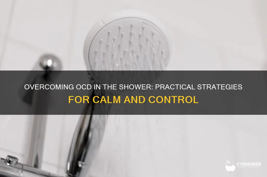 how to get over ocd in the shower