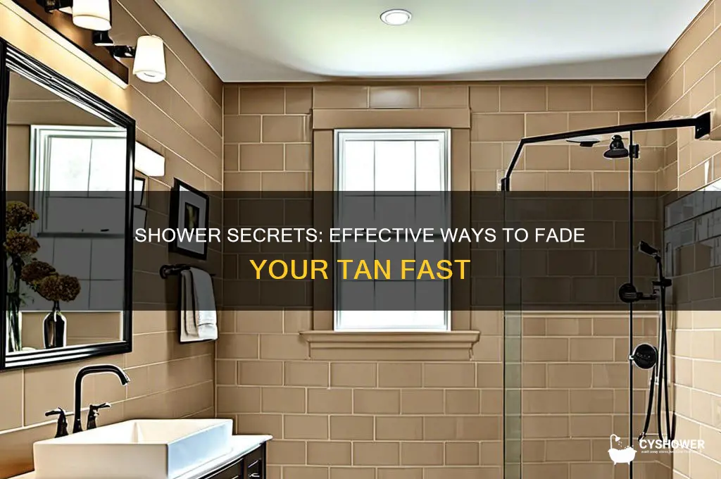 how to get rid of a tan in the shower