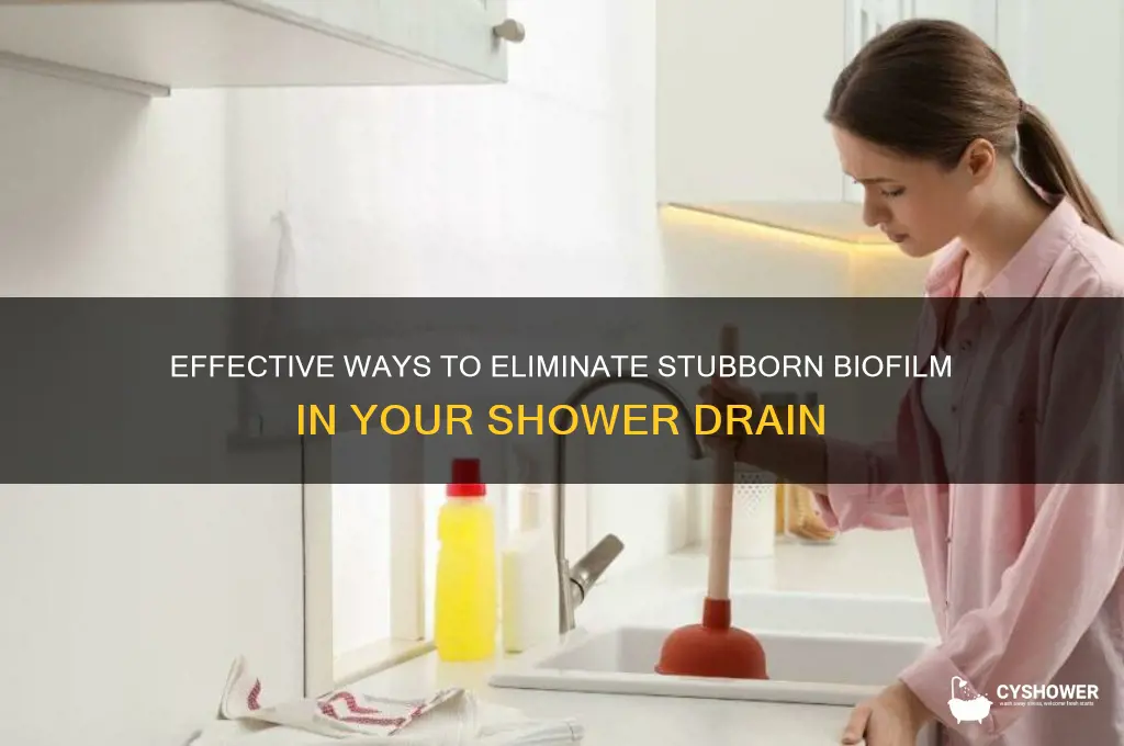 how to get rid of biofilm in shower drain