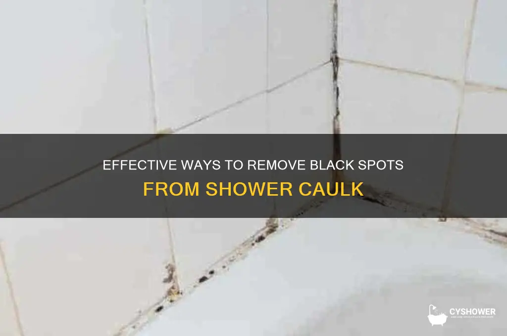 how to get rid of black spots on shower caulk