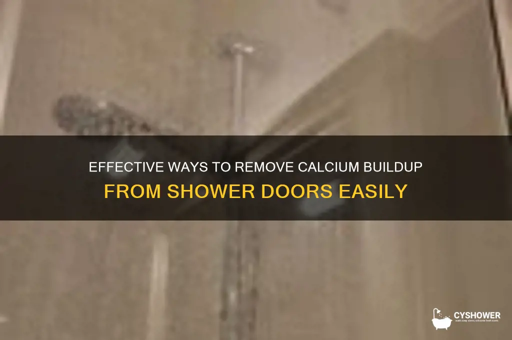 how to get rid of calcium buildup on shower doors