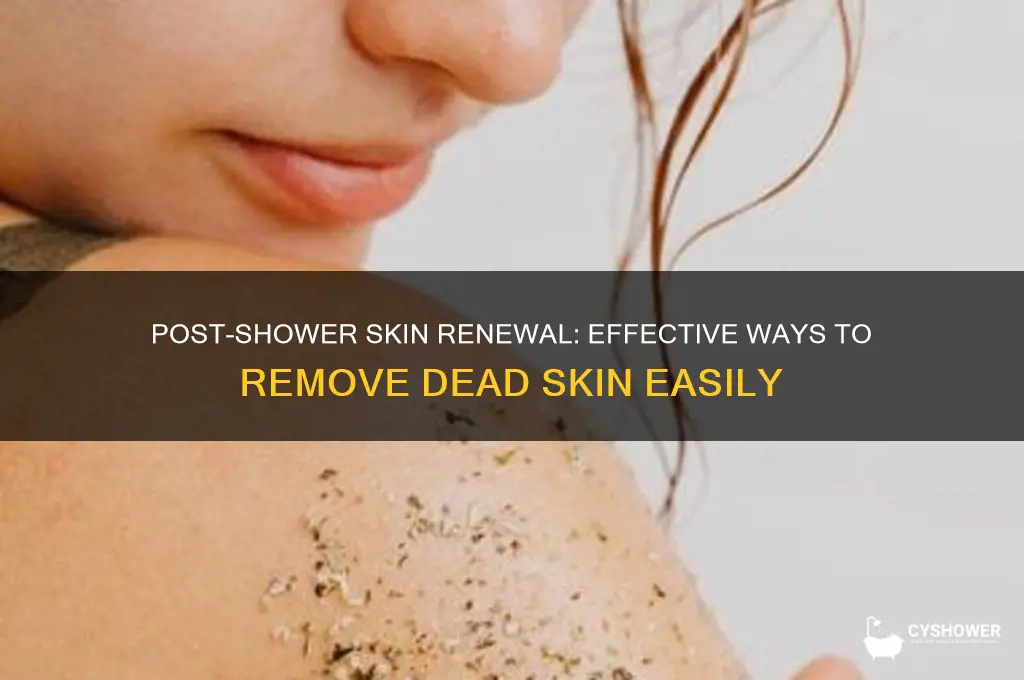 how to get rid of dead skin after shower