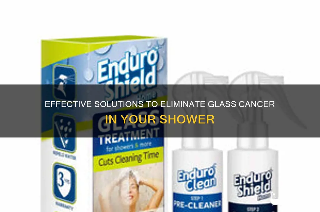 how to get rid of glass cancer in shower