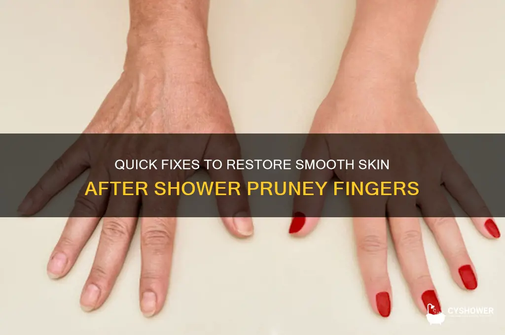 how to get rid of pruney fingers after shower