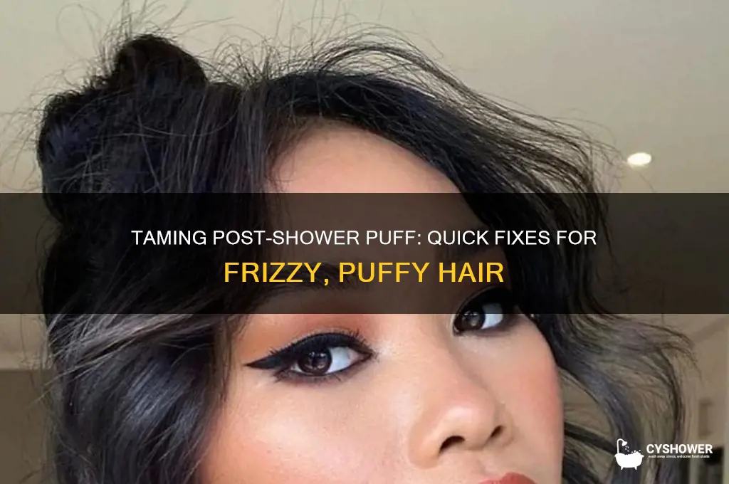 how to get rid of puffy hair after shower