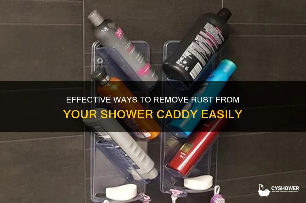 how to get rid of rust on shower caddy