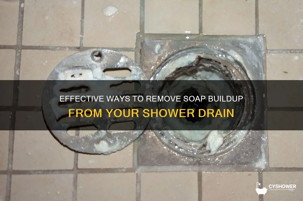 how to get rid of soap buildup in shower drain