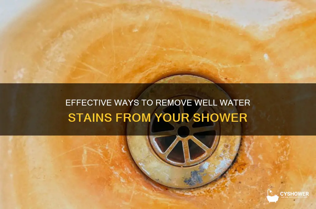 how to get rid of well water stains in shower