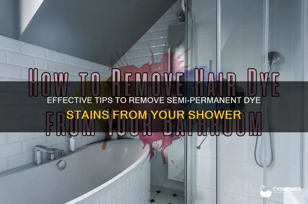 how to get semi permanent dye out of shower
