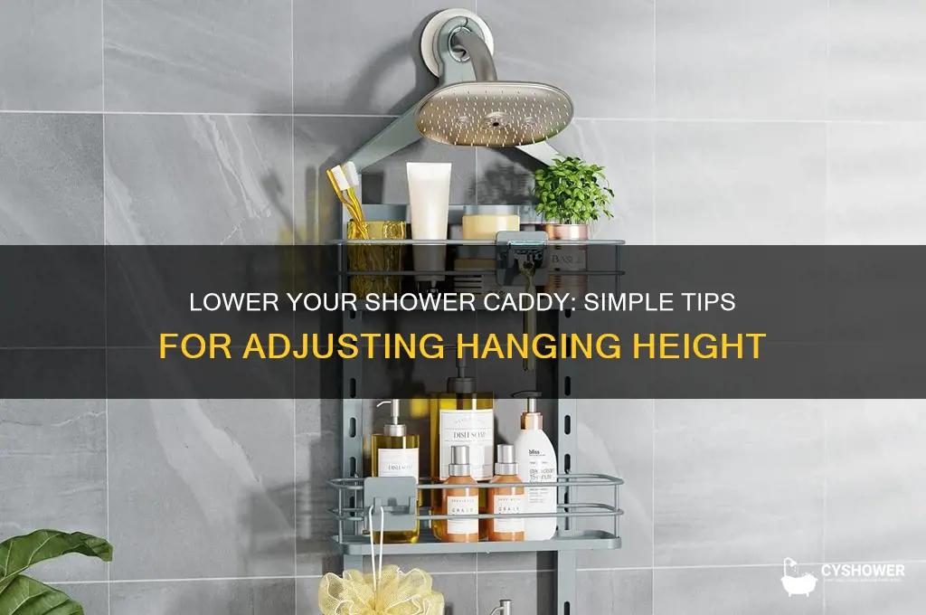 how to get shower caddy to hang lower